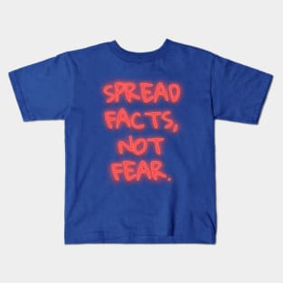 Spread Facts Not Fear Kids T-Shirt